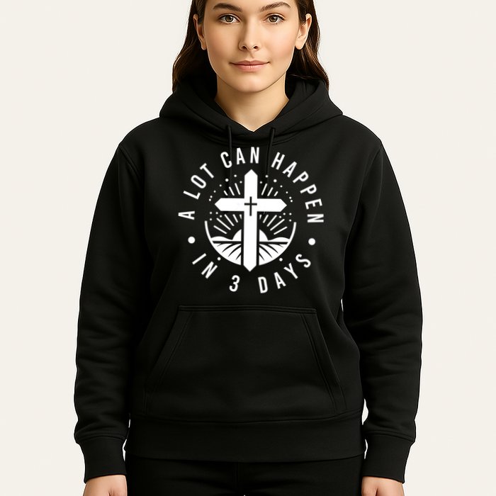 A Lot Can Happen In 3 Days – Christian Easter Resurrection Hoodie