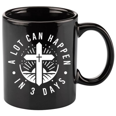 A Lot Can Happen In 3 Days – Christian Easter Resurrection 11oz C Handle Ceramic Mug
