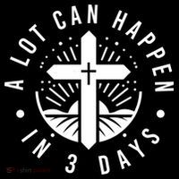 A Lot Can Happen In 3 Days – Christian Easter Resurrection Toddler Sweatshirt