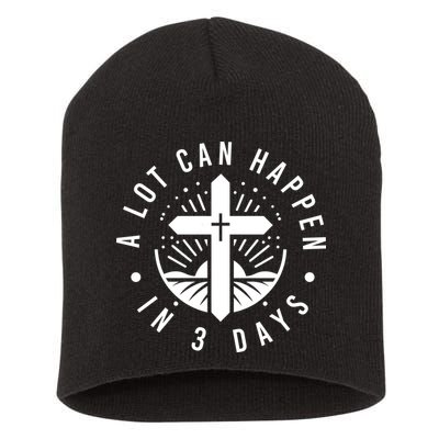A Lot Can Happen In 3 Days – Christian Easter Resurrection Short Acrylic Beanie