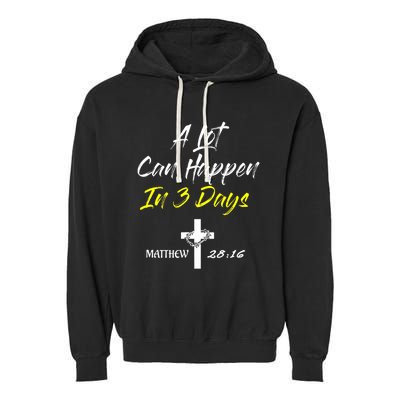 A Lot Can Happen In 3 Days Christian Easter Good Friday Gift Garment-Dyed Fleece Hoodie