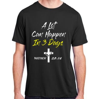 A Lot Can Happen In 3 Days Christian Easter Good Friday Gift Adult ChromaSoft Performance T-Shirt