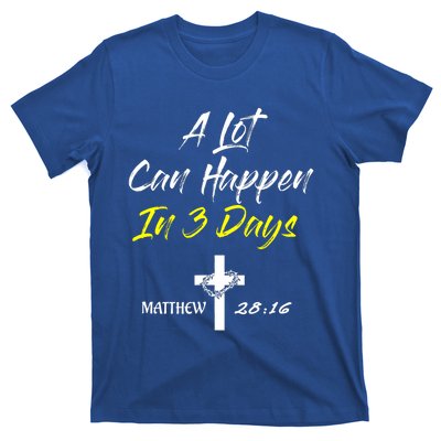 A Lot Can Happen In 3 Days Christian Easter Good Friday Gift T-Shirt