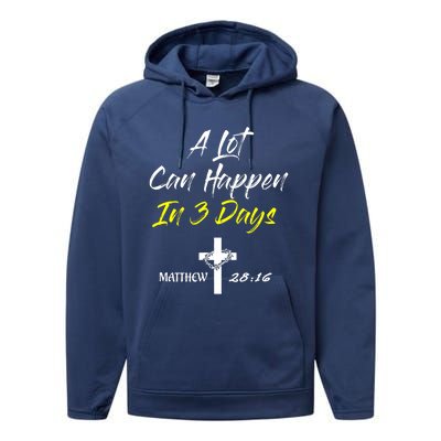 A Lot Can Happen In 3 Days Christian Easter Good Friday Gift Performance Fleece Hoodie