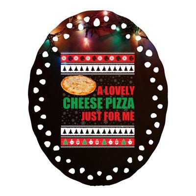 A Lovely Cheese Pizza Just For Kevin Funny Alone Home Gift Ceramic Oval Ornament