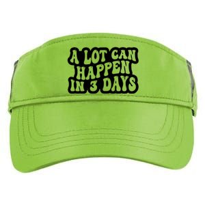 A Lot Can Happen In 3 Days Funny Adult Drive Performance Visor