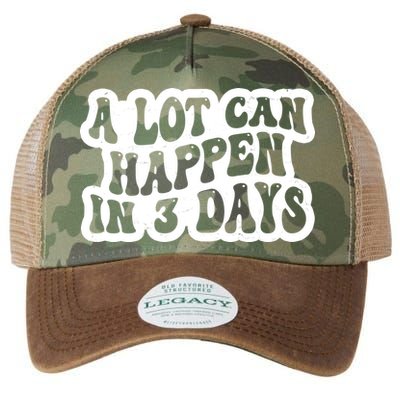 A Lot Can Happen In 3 Days Funny Legacy Tie Dye Trucker Hat