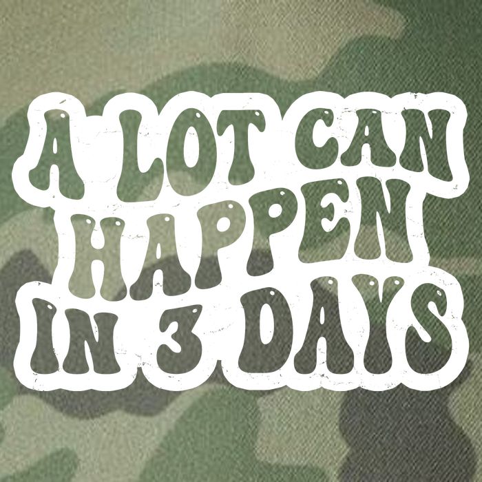 A Lot Can Happen In 3 Days Funny Legacy Tie Dye Trucker Hat