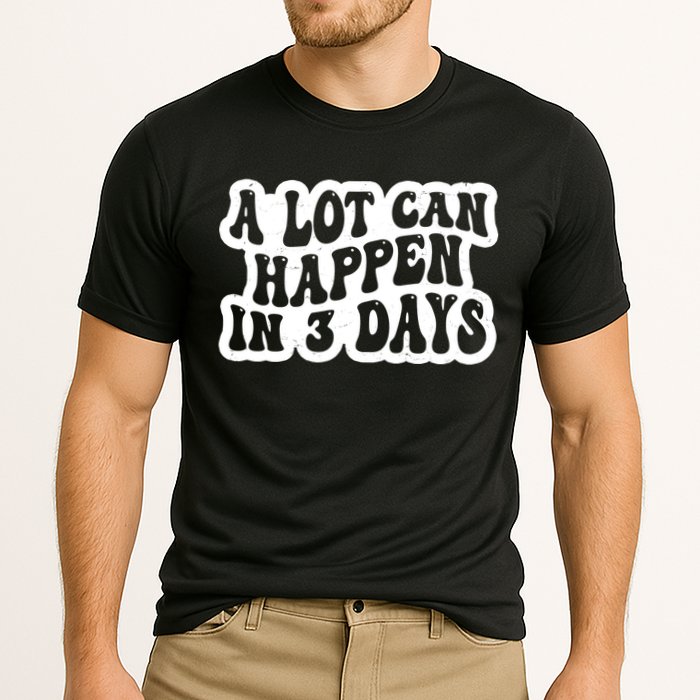 A Lot Can Happen In 3 Days Funny Performance Shirt
