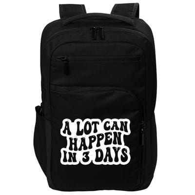 A Lot Can Happen In 3 Days Funny Impact Tech Backpack