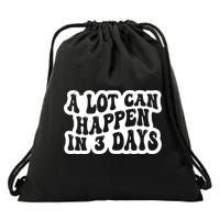 A Lot Can Happen In 3 Days Funny Drawstring Bag