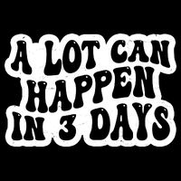 A Lot Can Happen In 3 Days Funny Drawstring Bag