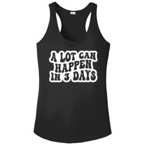 A Lot Can Happen In 3 Days Funny Ladies PosiCharge Competitor Racerback Tank