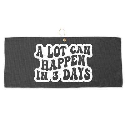 A Lot Can Happen In 3 Days Funny Large Microfiber Waffle Golf Towel