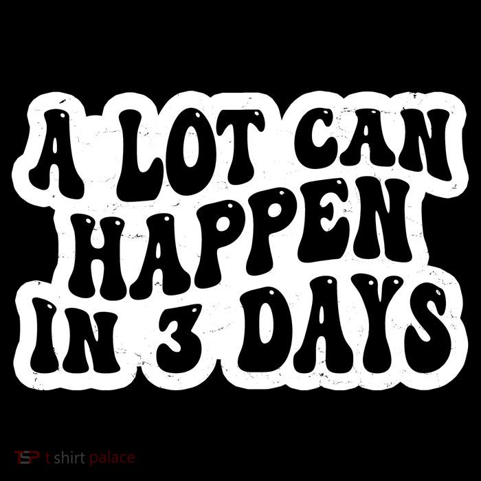 A Lot Can Happen In 3 Days Funny Youth Performance Sprint T-Shirt