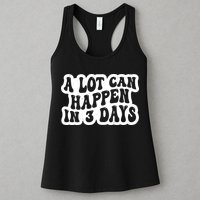 A Lot Can Happen In 3 Days Funny Womens Tank Top