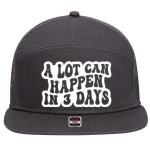 A Lot Can Happen In 3 Days Funny 7 Panel Mesh Trucker Snapback Hat