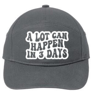 A Lot Can Happen In 3 Days Funny 7-Panel Snapback Hat