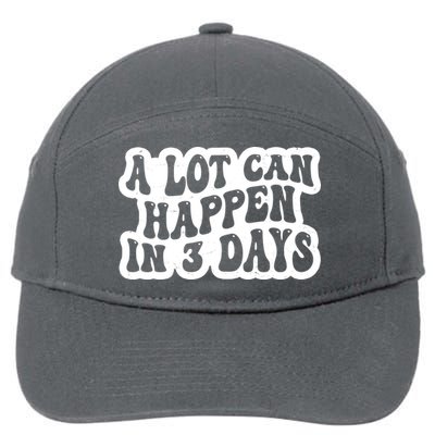 A Lot Can Happen In 3 Days Funny 7-Panel Snapback Hat