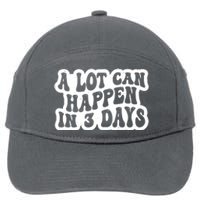 A Lot Can Happen In 3 Days Funny 7-Panel Snapback Hat