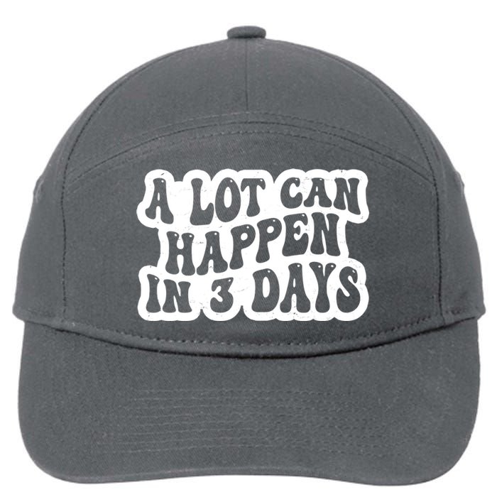 A Lot Can Happen In 3 Days Funny 7-Panel Snapback Hat