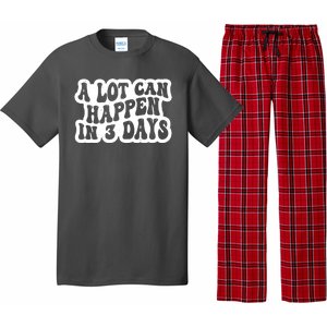 A Lot Can Happen In 3 Days Funny Pajama Set