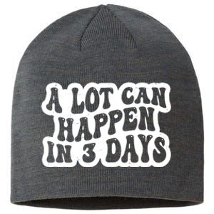 A Lot Can Happen In 3 Days Funny Sustainable Beanie