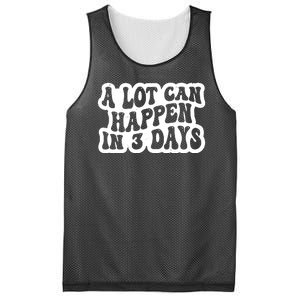 A Lot Can Happen In 3 Days Funny Mesh Reversible Basketball Jersey Tank