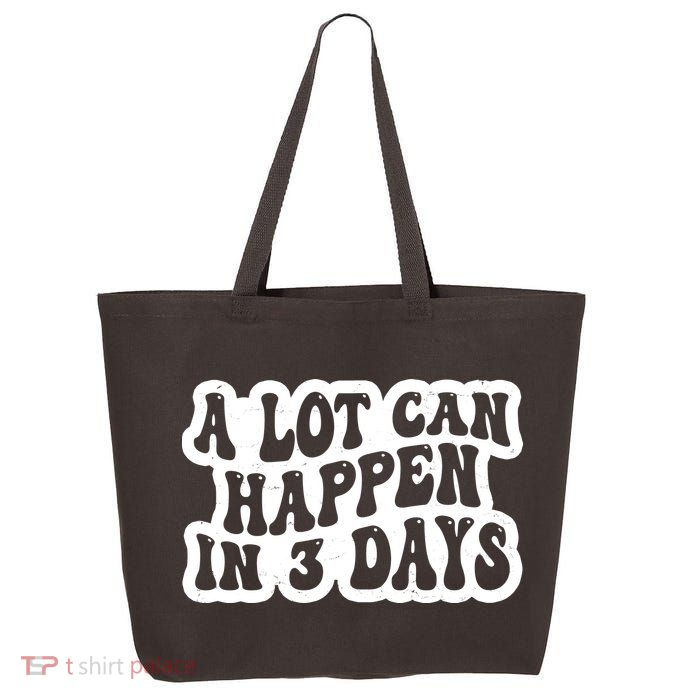 A Lot Can Happen In 3 Days Funny 25L Jumbo Tote