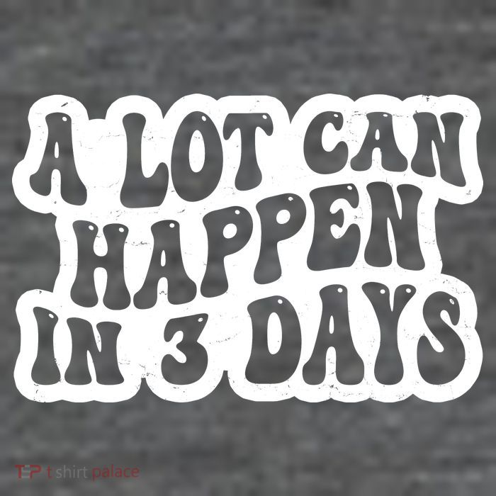 A Lot Can Happen In 3 Days Funny 25L Jumbo Tote