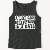 A Lot Can Happen In 3 Days Funny Tank Top