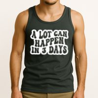 A Lot Can Happen In 3 Days Funny Tank Top
