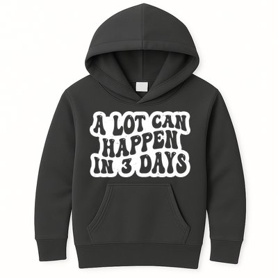 A Lot Can Happen In 3 Days Funny Kids Hoodie