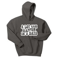 A Lot Can Happen In 3 Days Funny Kids Hoodie