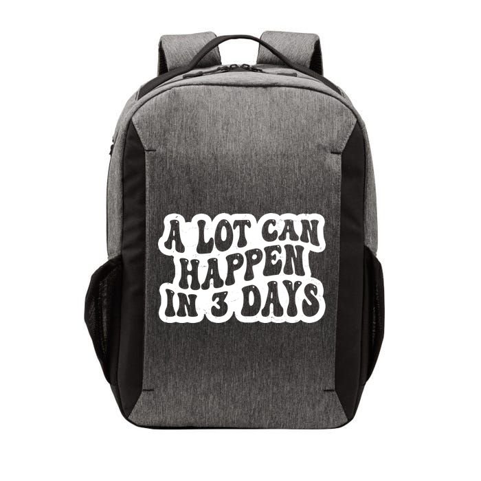 A Lot Can Happen In 3 Days Funny Vector Backpack