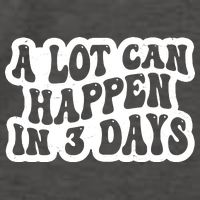 A Lot Can Happen In 3 Days Funny Vector Backpack