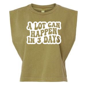 A Lot Can Happen In 3 Days Funny Garment-Dyed Women's Muscle Tee