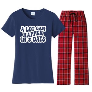 A Lot Can Happen In 3 Days Funny Women's Flannel Pajama Set