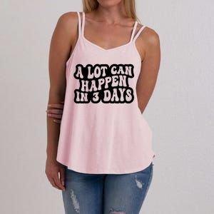 A Lot Can Happen In 3 Days Funny Women's Strappy Tank