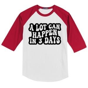 A Lot Can Happen In 3 Days Funny Kids Colorblock Raglan Jersey