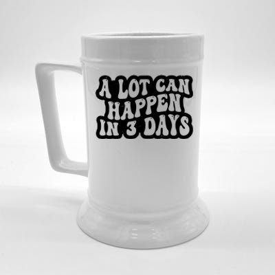 A Lot Can Happen In 3 Days Funny Beer Stein