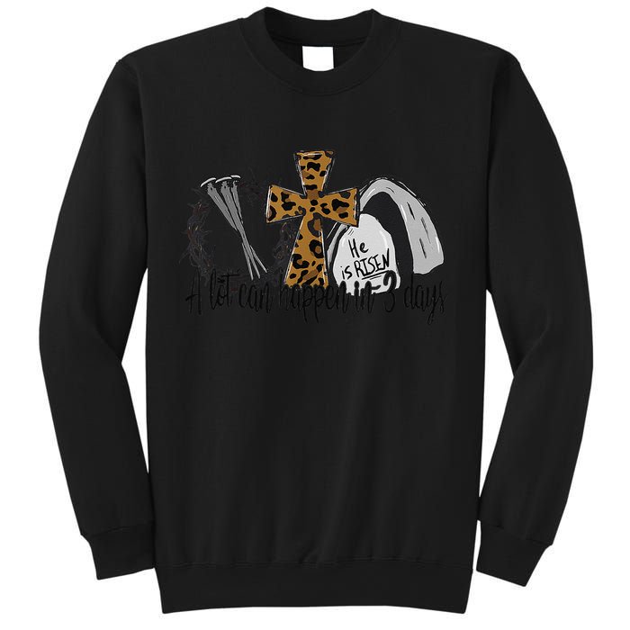 A Lot Can Happen In 3 Days Jesus Easter Leopard Christian Sweatshirt