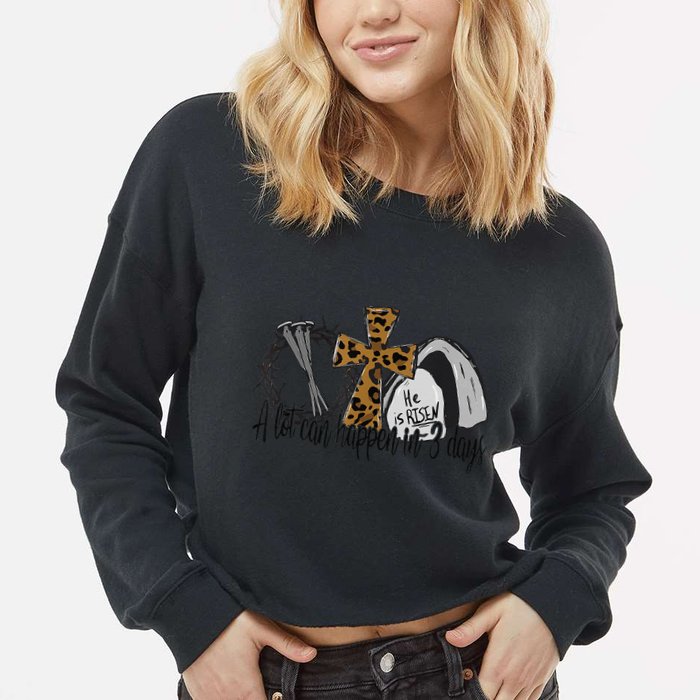 A Lot Can Happen In 3 Days Jesus Easter Leopard Christian Cropped Pullover Crew