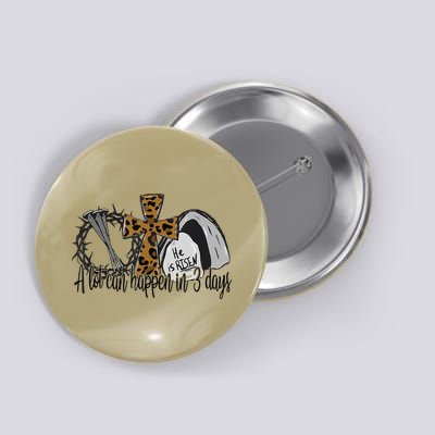 A Lot Can Happen In 3 Days Jesus Easter Leopard Christian Button