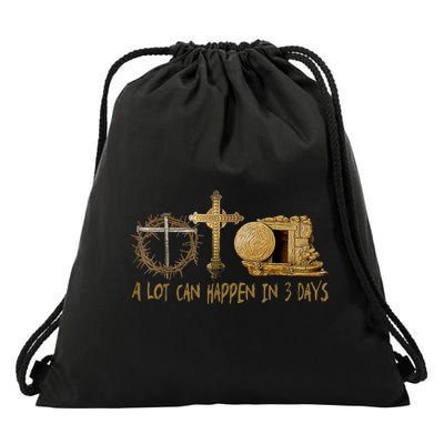 A Lot Can Happen In 3 Days Jesus Easter Christian Gifts Drawstring Bag