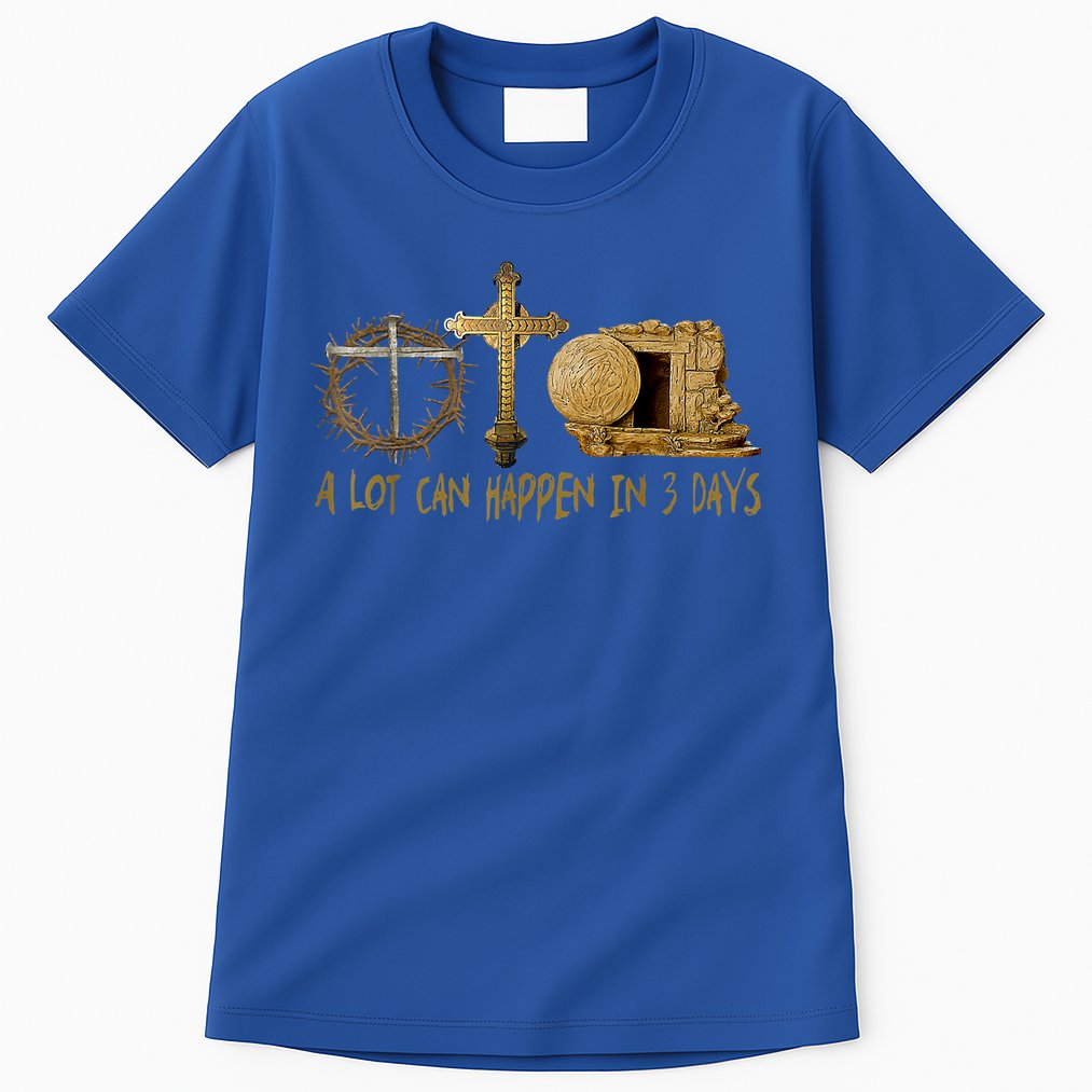 A Lot Can Happen In 3 Days Jesus Easter Christian Gifts Tall T-Shirt
