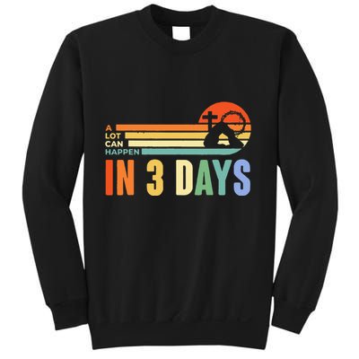 A Lot Can Happen In 3 Days Retro Vintage Sunset Sweatshirt
