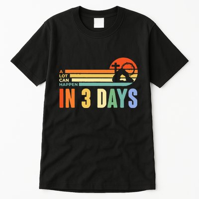 A Lot Can Happen In 3 Days Retro Vintage Sunset Tall T-Shirt