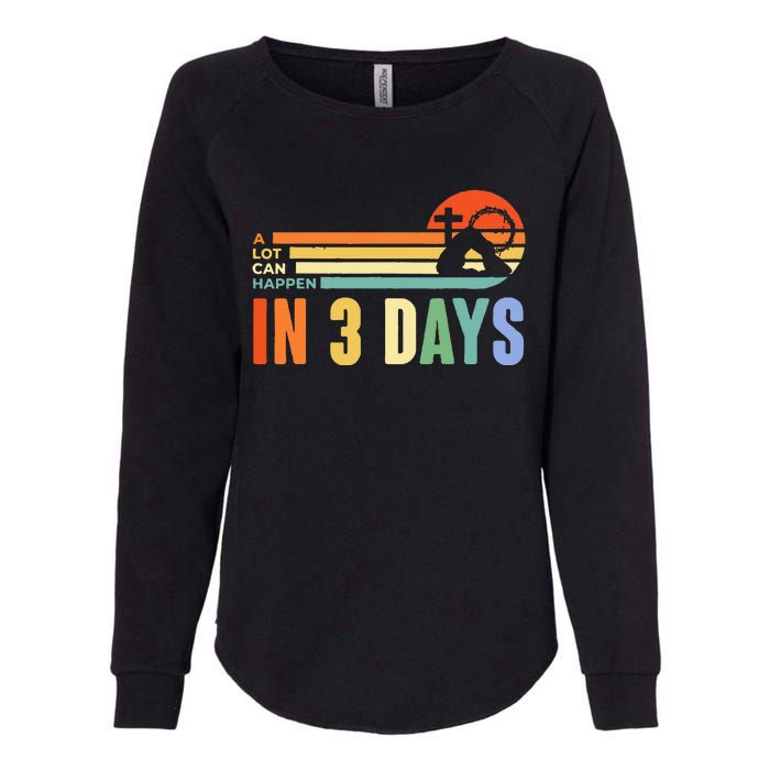 A Lot Can Happen In 3 Days Retro Vintage Sunset Womens California Wash Sweatshirt