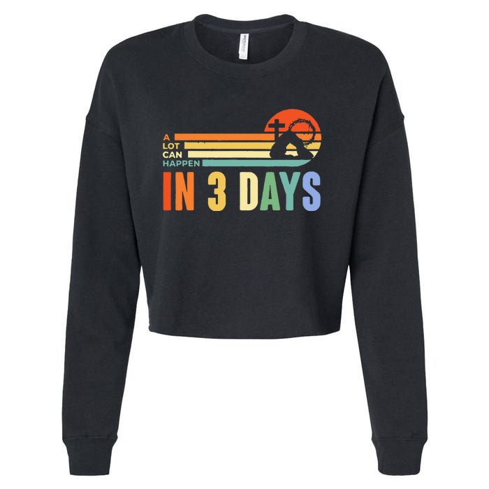 A Lot Can Happen In 3 Days Retro Vintage Sunset Cropped Pullover Crew